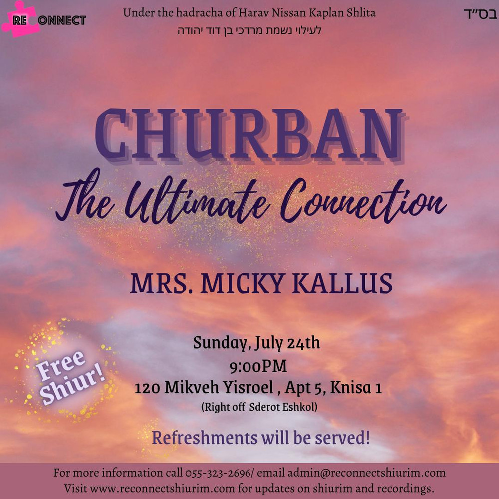 Churban-The Ultimate Connection – Reconnect Shiurim