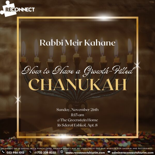 Rabbi Meir Kahane-How to Have a Growth-Filled Chanukah-November 26, 2023