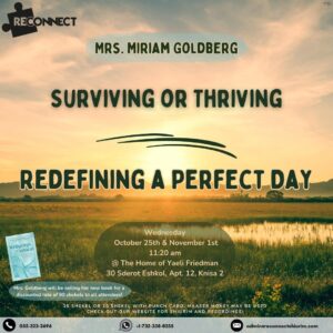 Mrs. Miriam Goldberg- Surviving or Thriving-Redefining a Perfect Day- October 25, 2023